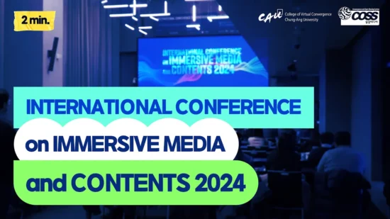 [2 min Ver.] International Conference on IMMERSIVE MEDIA and CONTENTS 2024